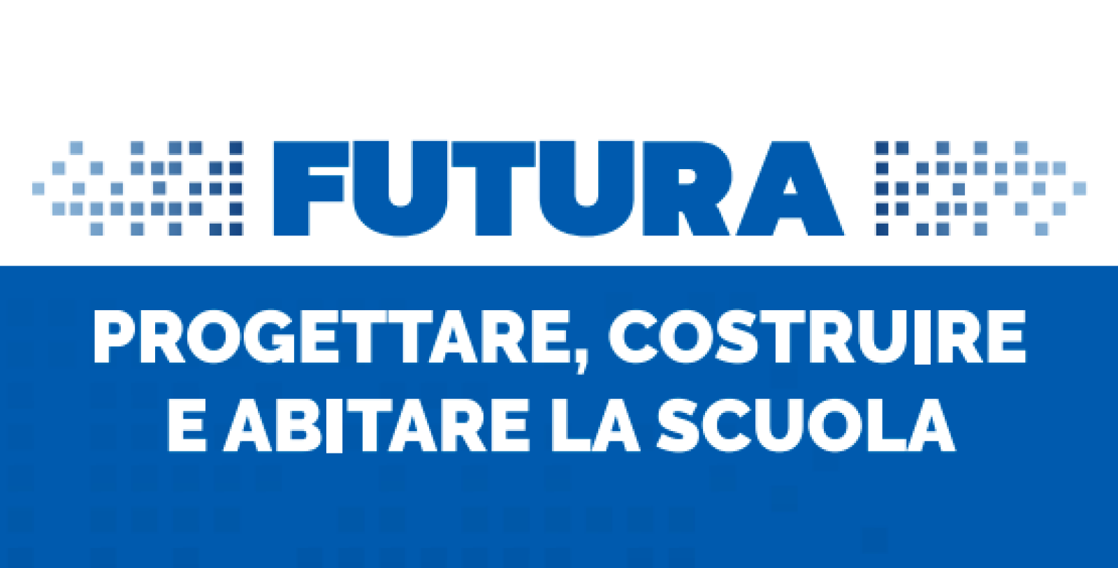 Futura - Progettare, costruire e abitare la scuola